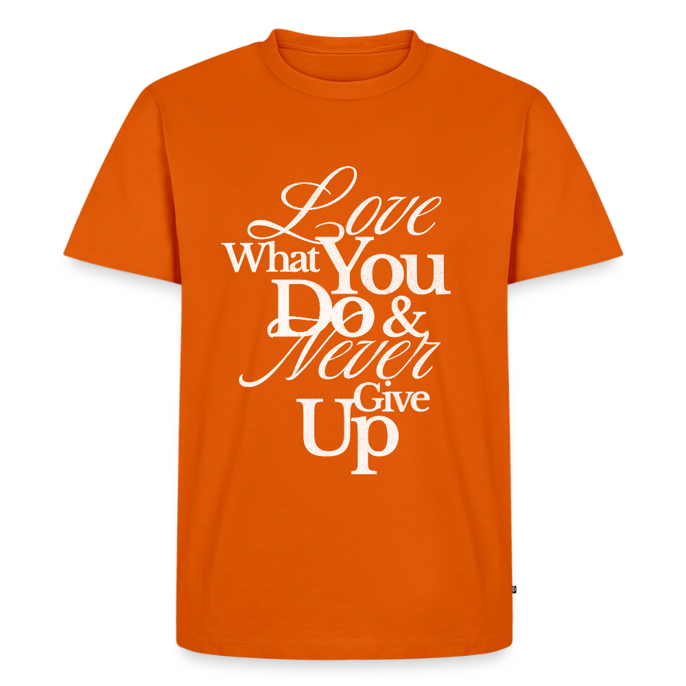 Love What You Do Premium T-Shirt - orange 