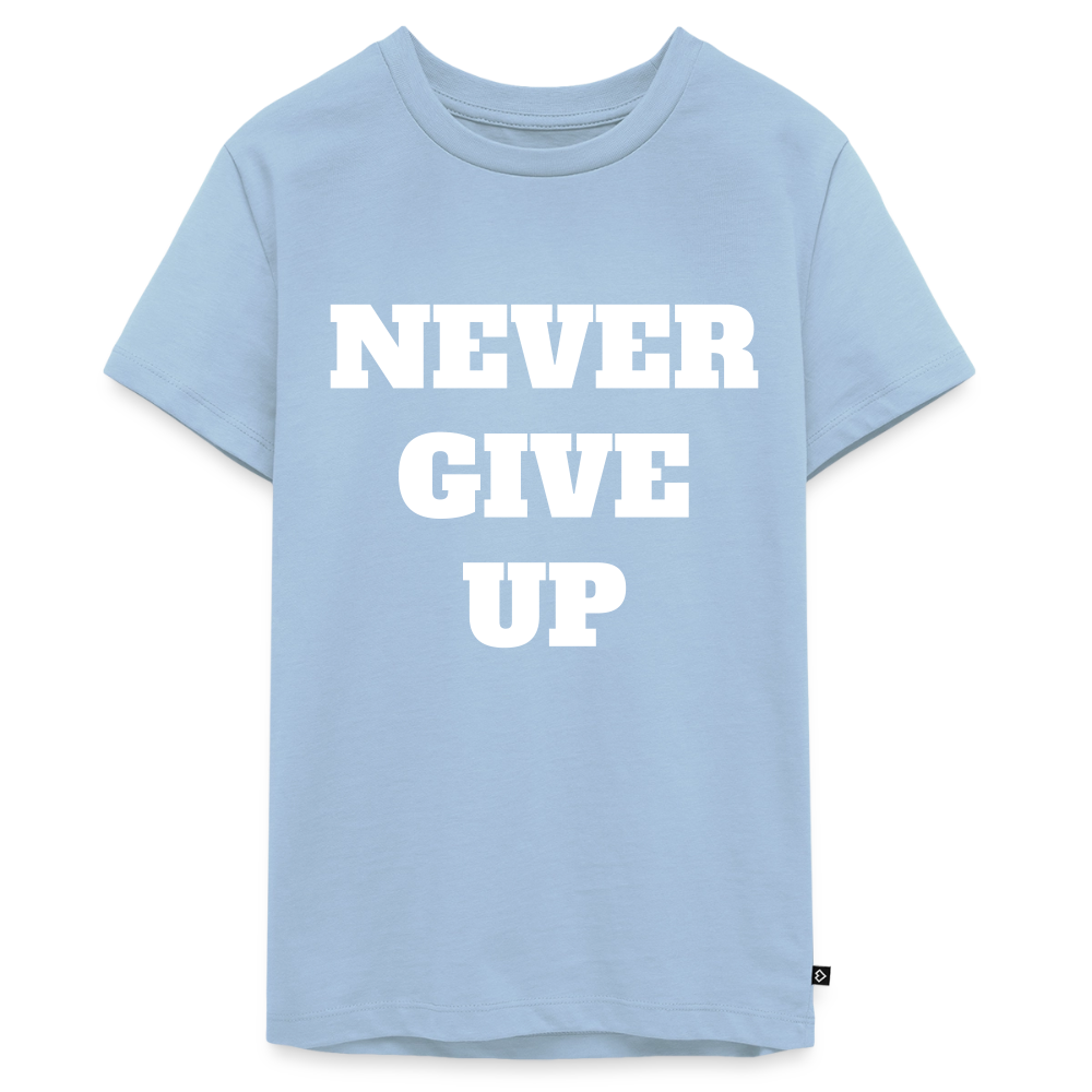 Never give up Premium Teenager T-Shirt - light blue