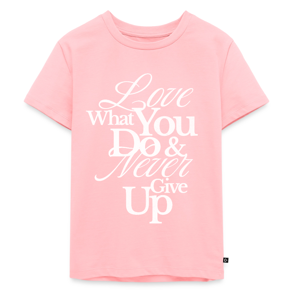 Love What You Do Premium T-Shirt - rose