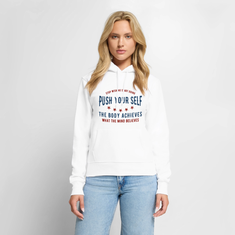 PUSH YOUR SELF Premium Hoodie - white