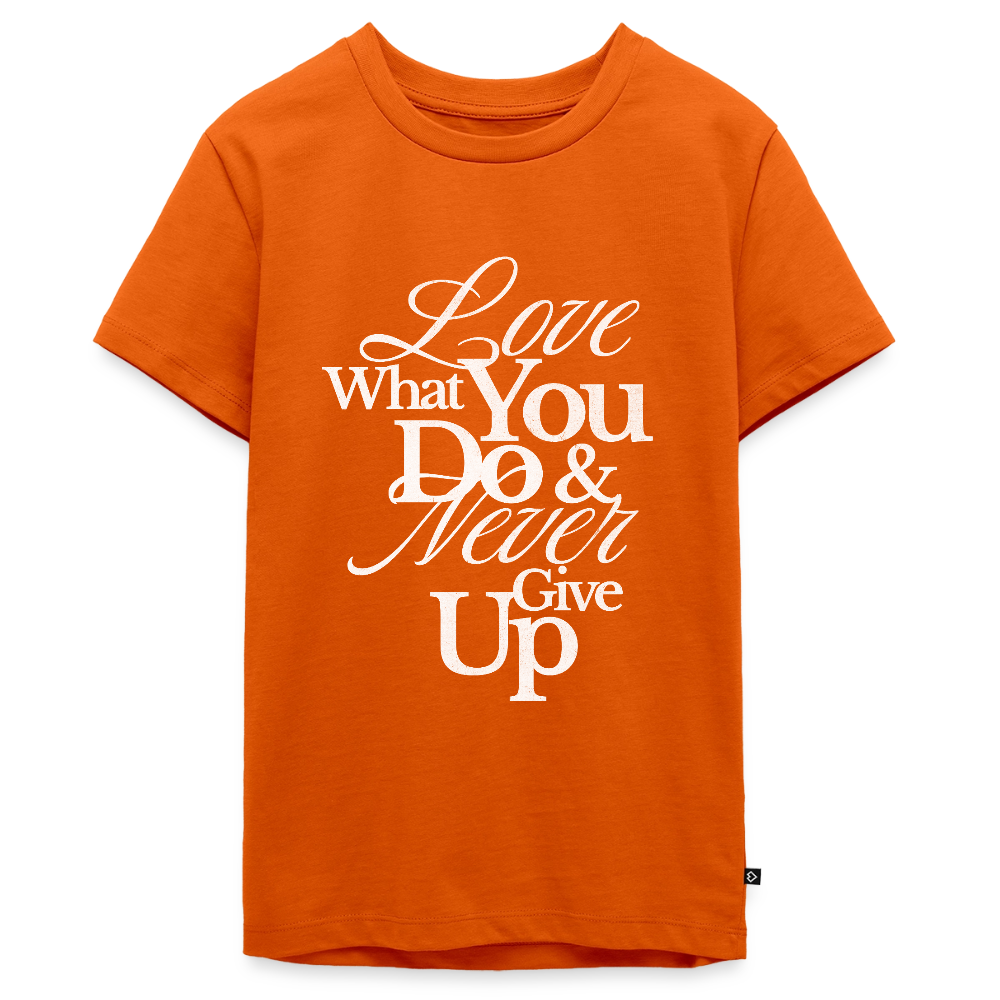 Love What You Do Premium T-Shirt - orange 