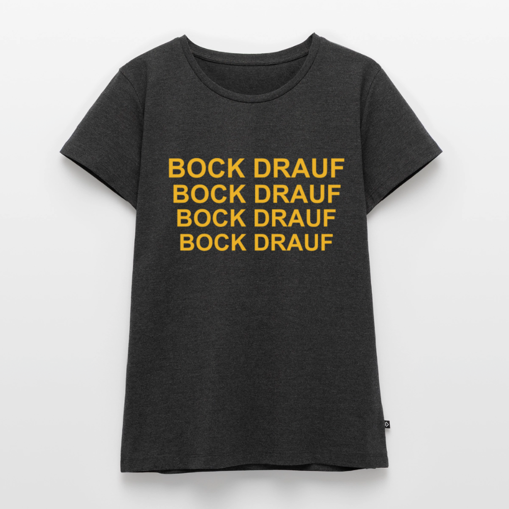 BOCK DRAUF Premium T-Shirt Woman - heather anthracite