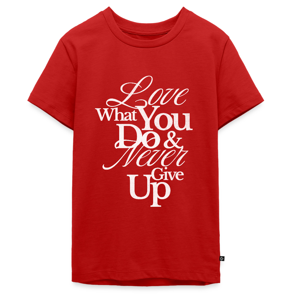 Love What You Do Premium T-Shirt - red
