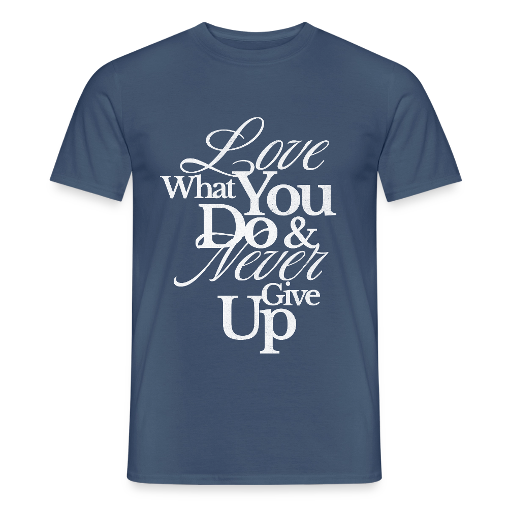 Love What You Do T-Shirt - dark denim