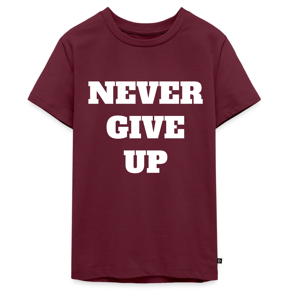 Never give up Premium Teenager T-Shirt - burgundy