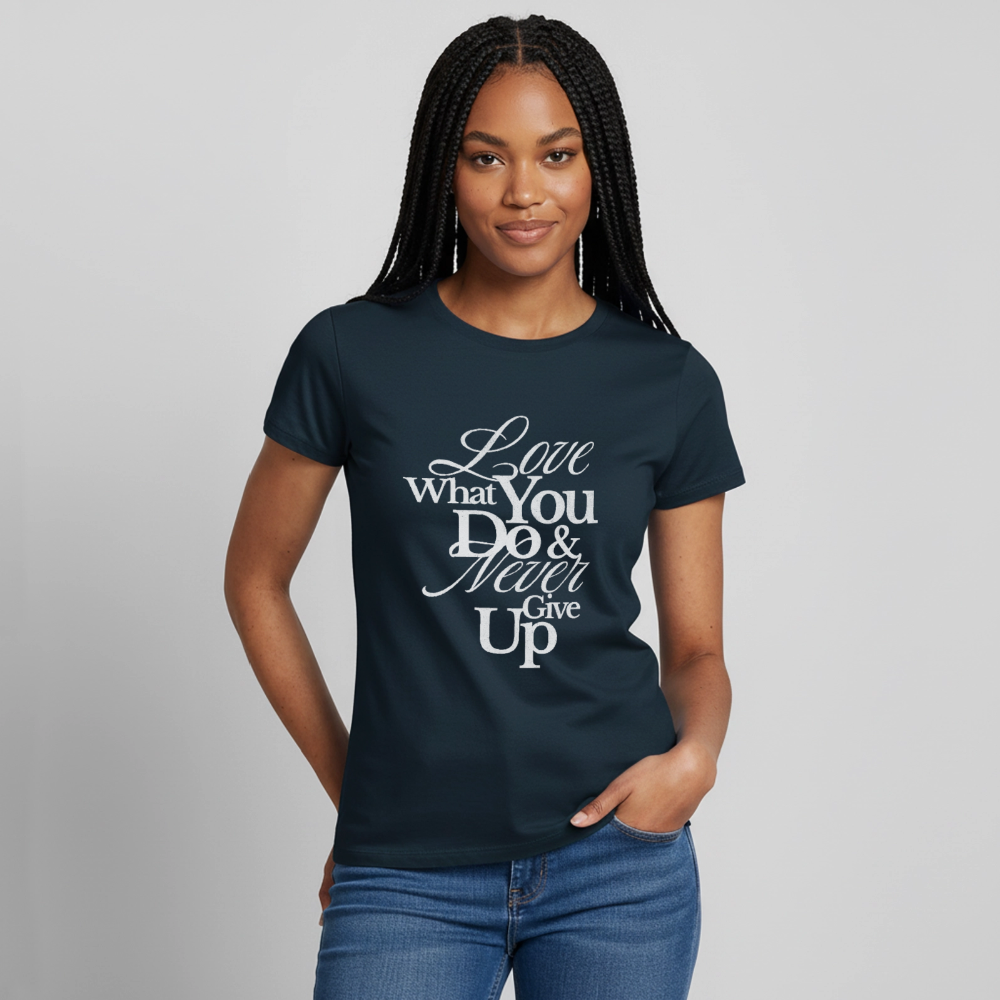 Love What You Do T-Shirt - navy