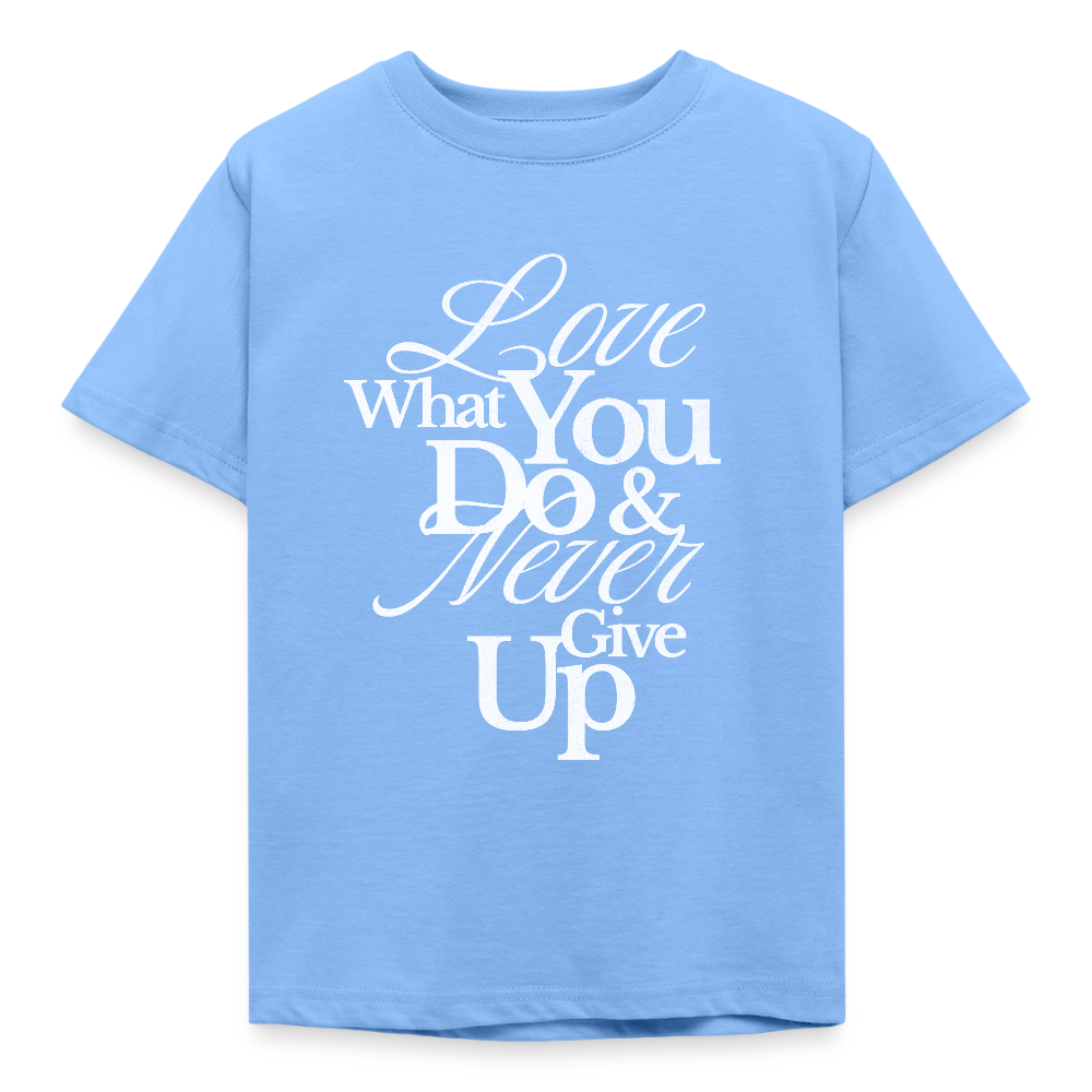 Love What You Do T-Shirt - sky blue