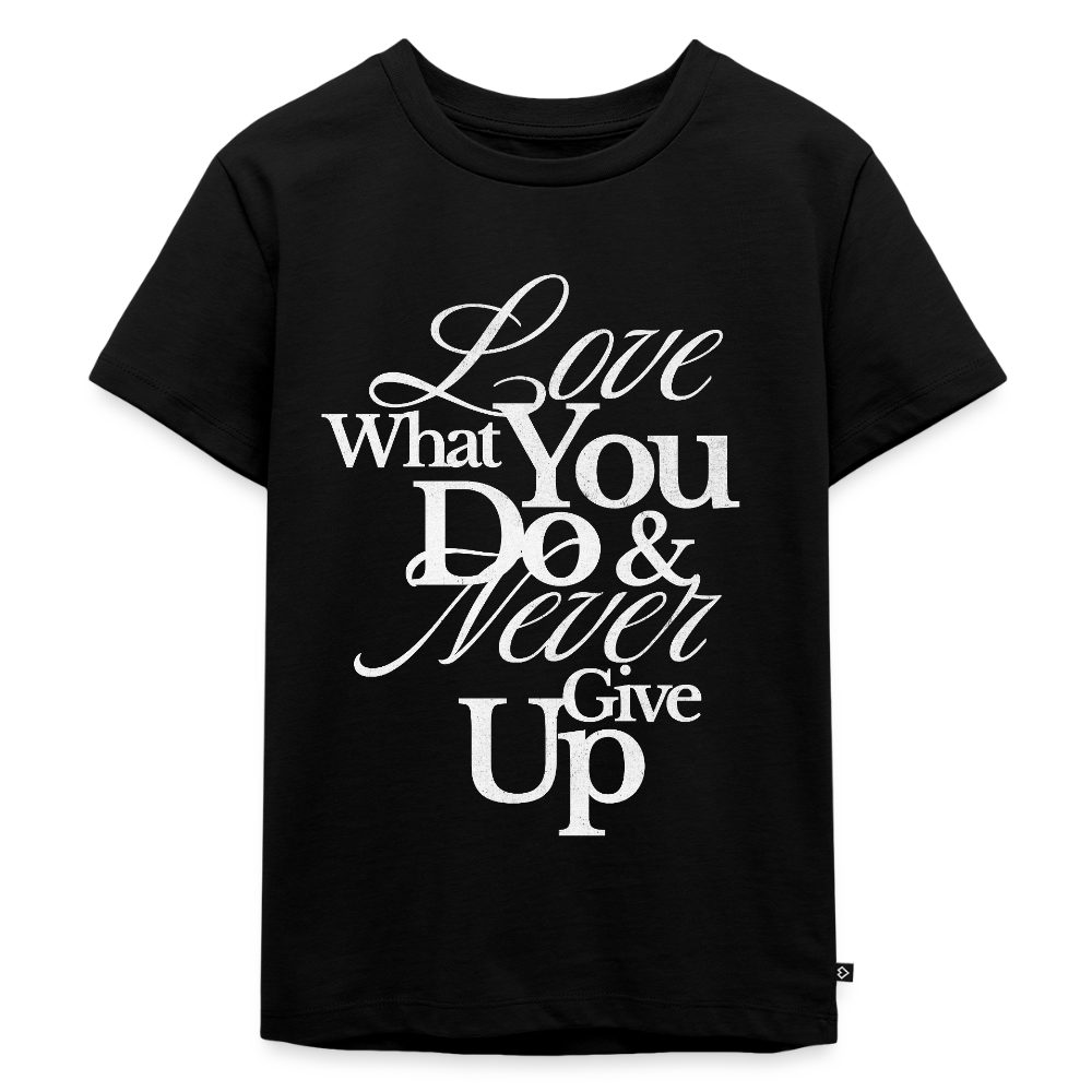 Love What You Do Premium T-Shirt - black