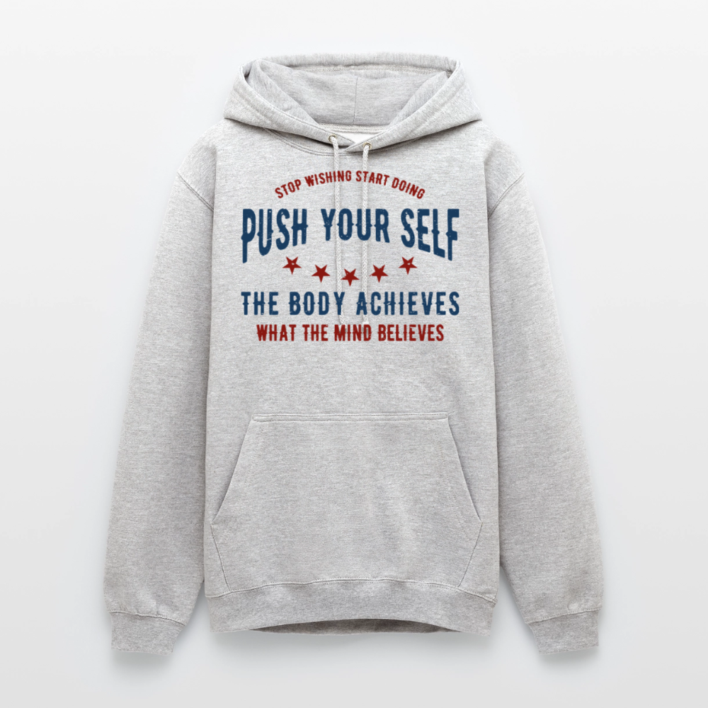 PUSH YOUR SELF Hoodie - light heather grey