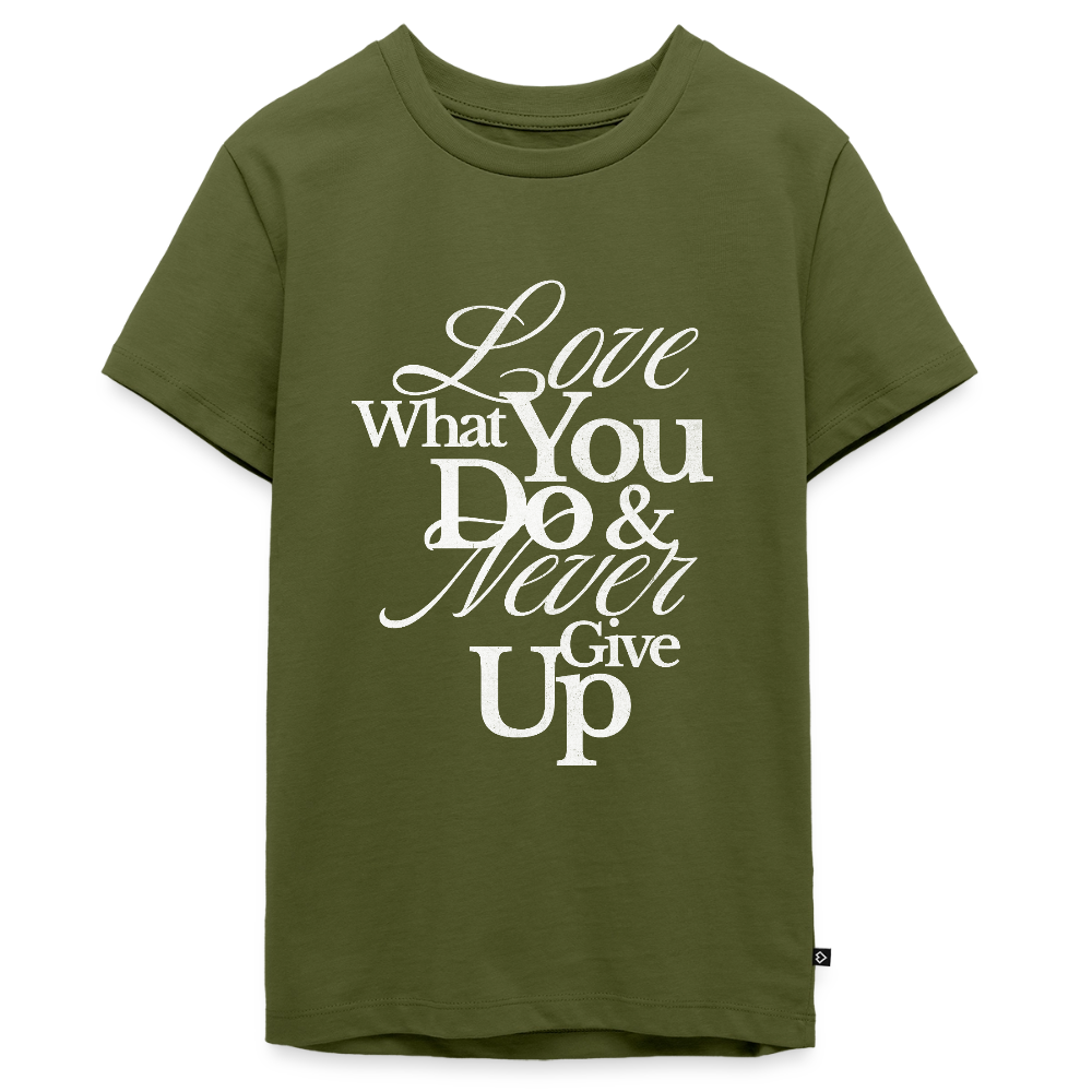 Love What You Do Premium T-Shirt - khaki