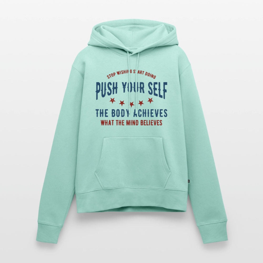 PUSH YOUR SELF Premium Hoodie - mint 
