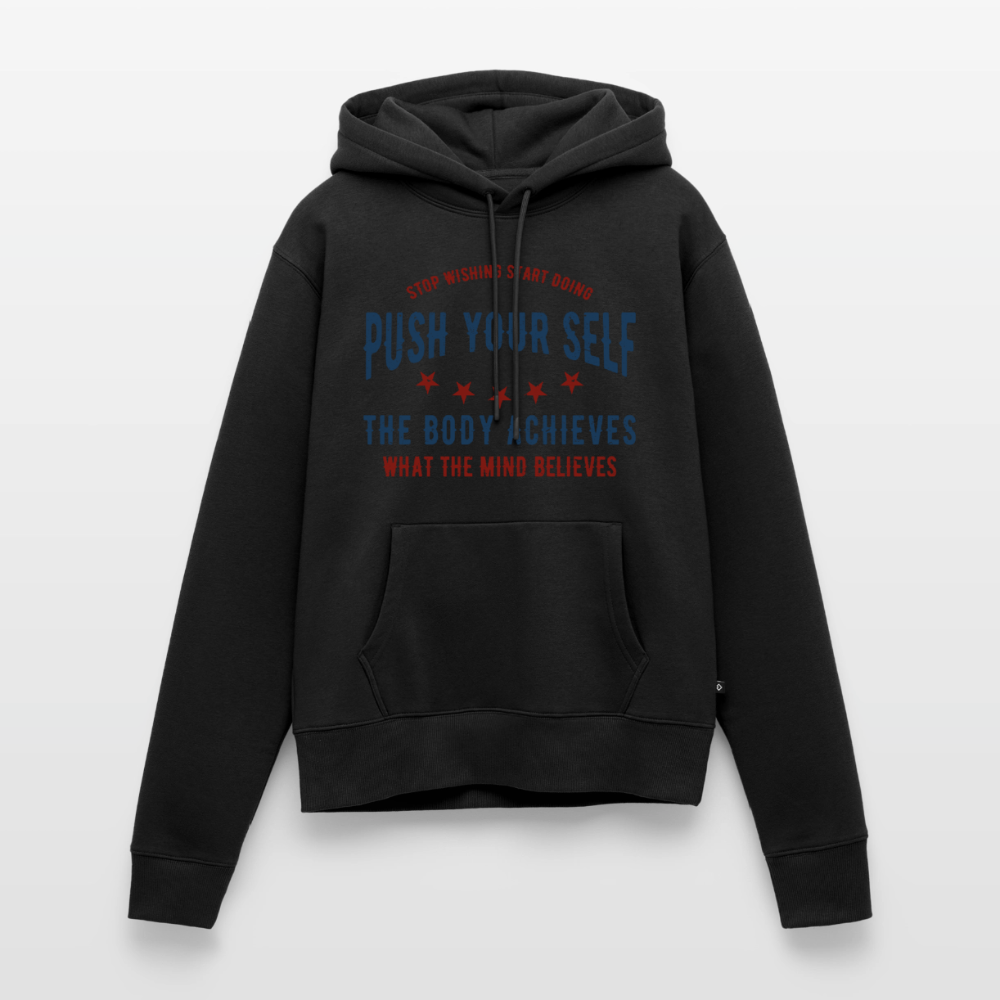 PUSH YOUR SELF Premium Hoodie - black