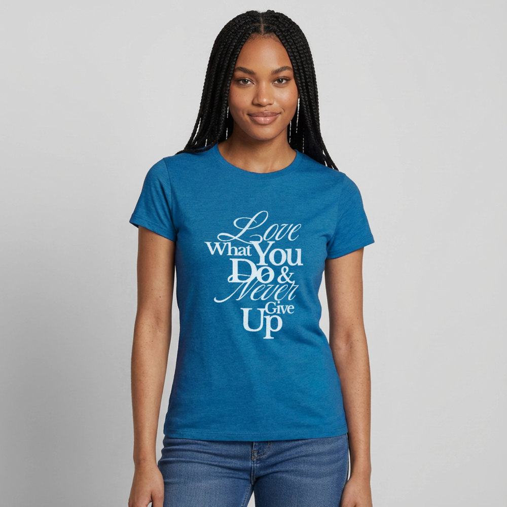 Love What You Do T-Shirt - antique blue sapphire heather