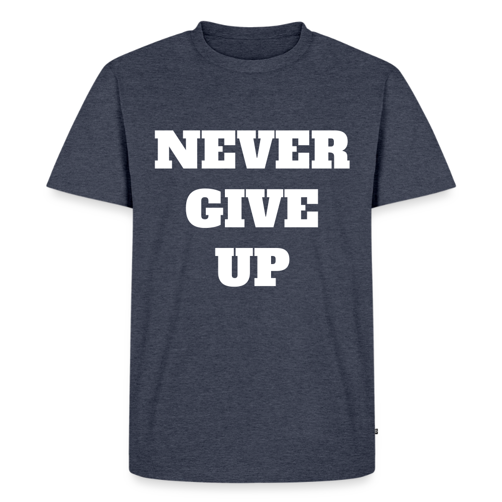 Never give up Premium T-Shirt - heather denim