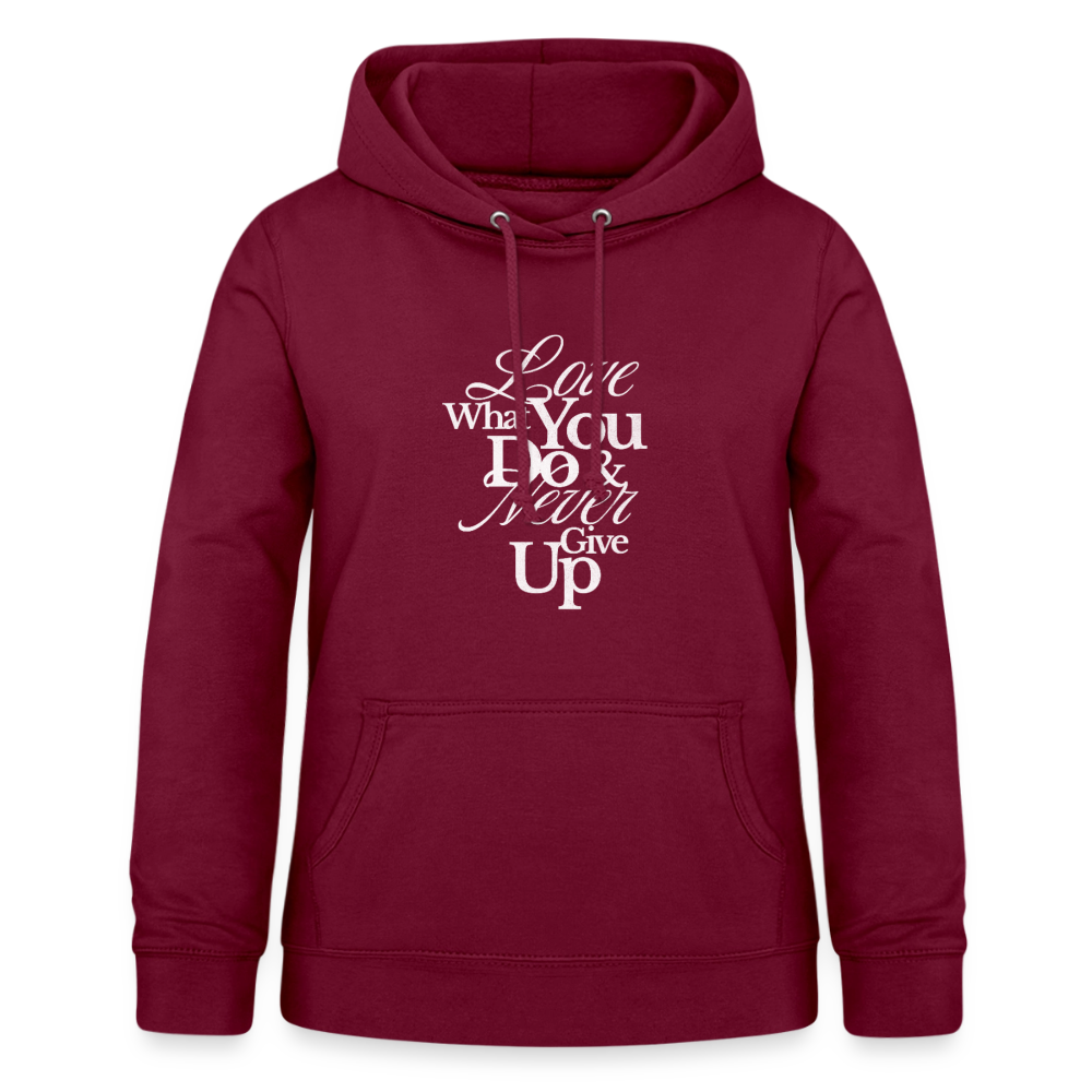 Love What You Do Hoodie - bordeaux