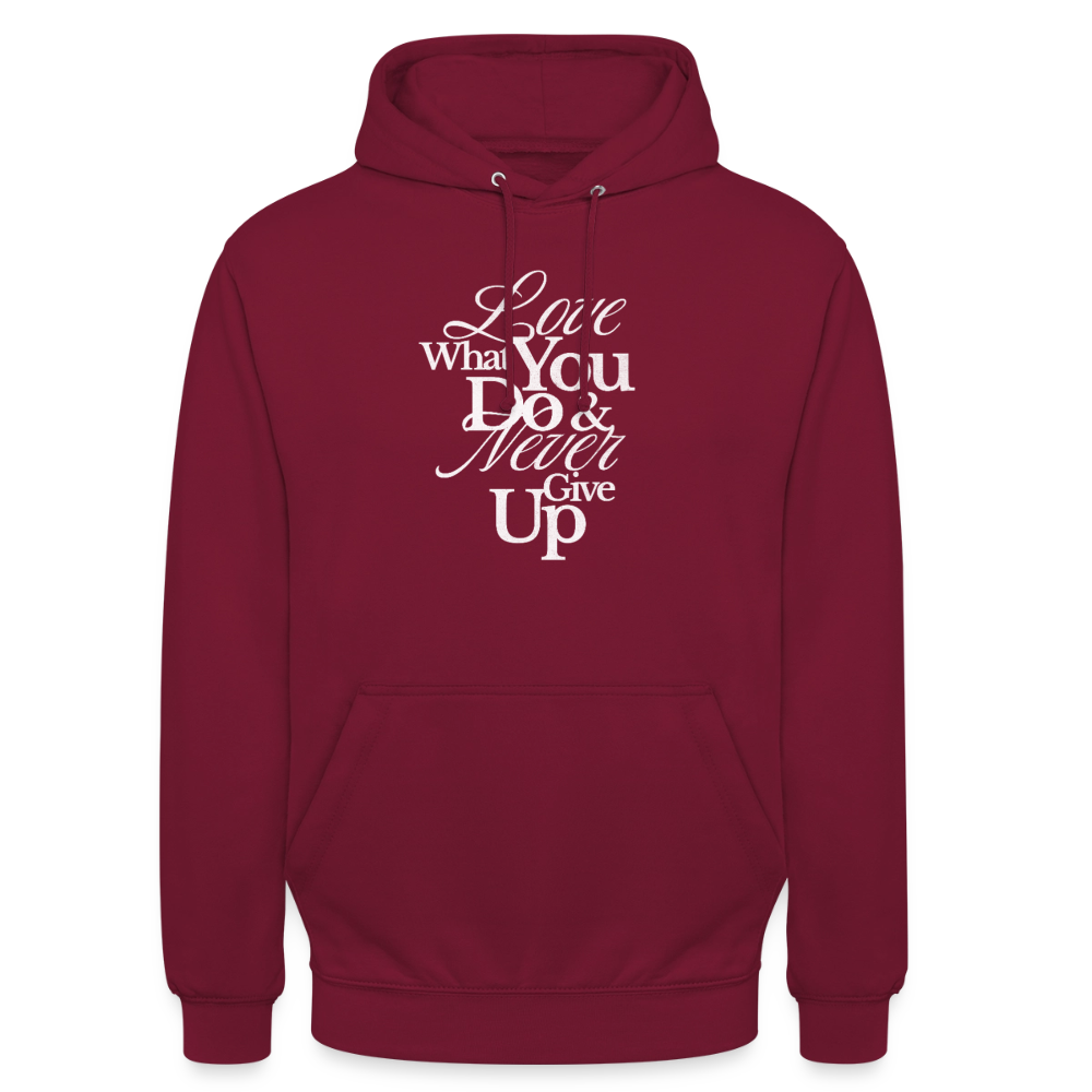 Love What You Do Hoodie - bordeaux