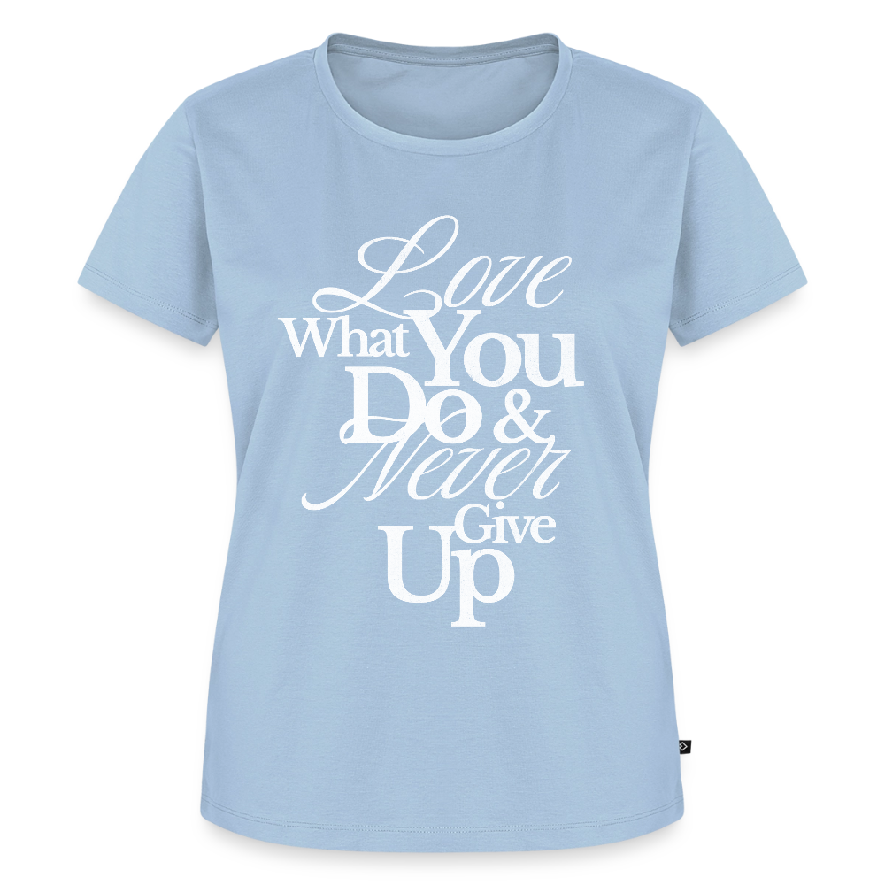 Love What You Do Premium T-Shirt - light blue
